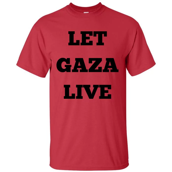 Let Gaza Live Tall T-Shirt