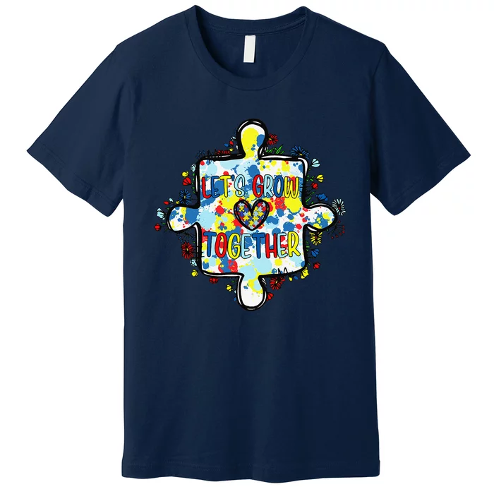 Lets Grow Love Together Autism Awareness Premium T-Shirt