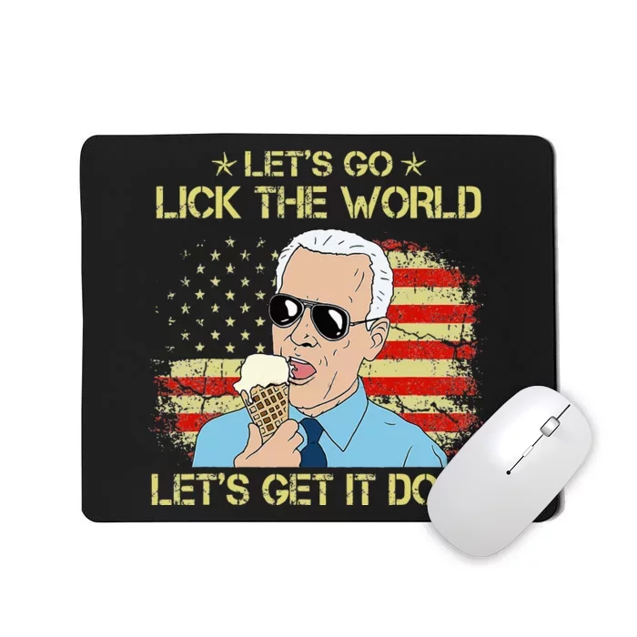 Let's Go Lick The World Let's Get It Done Funny Joe Biden Mousepad