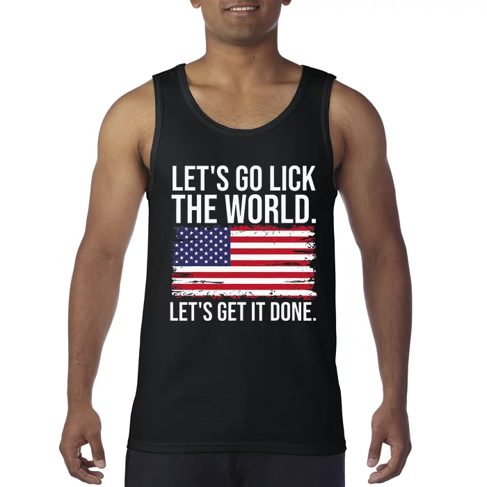 Let's go lick the world. Let's get it done Usa american flag Tank Top