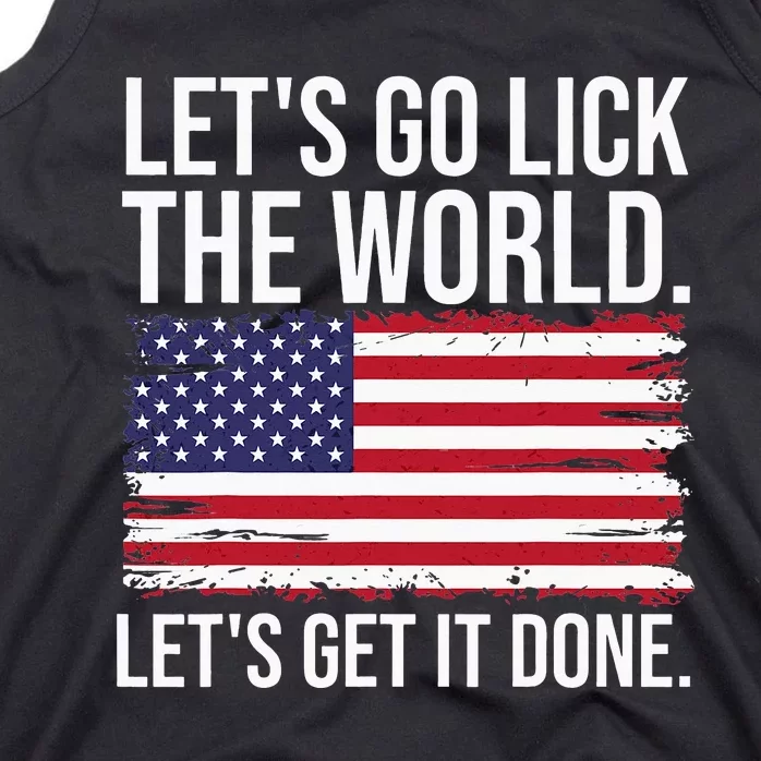 Let's go lick the world. Let's get it done Usa american flag Tank Top