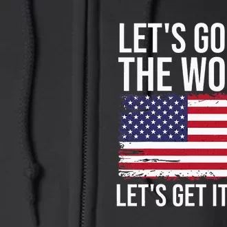 Let's go lick the world. Let's get it done Usa american flag Full Zip Hoodie