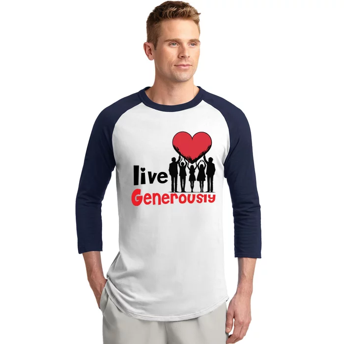 Live Generously Baseball Sleeve Shirt