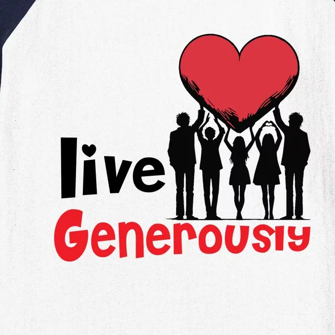 Live Generously Baseball Sleeve Shirt