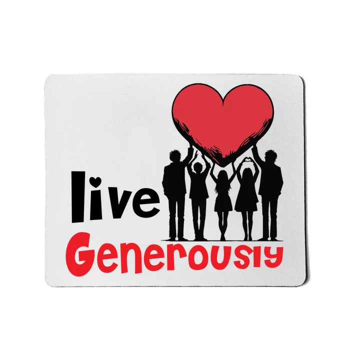 Live Generously Mousepad