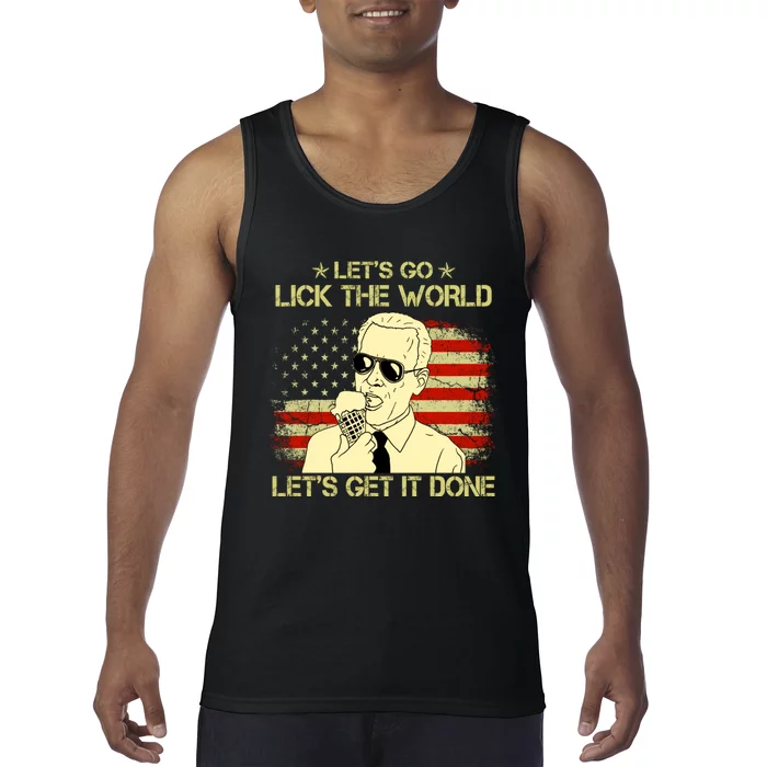 Let's Go Lick The World, Let's Get It Done Funny Joe Biden Tank Top