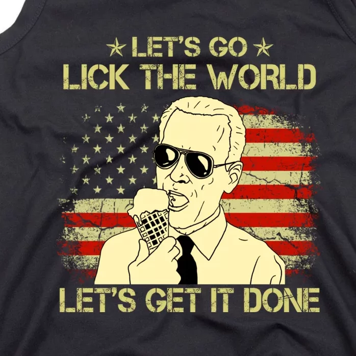 Let's Go Lick The World, Let's Get It Done Funny Joe Biden Tank Top