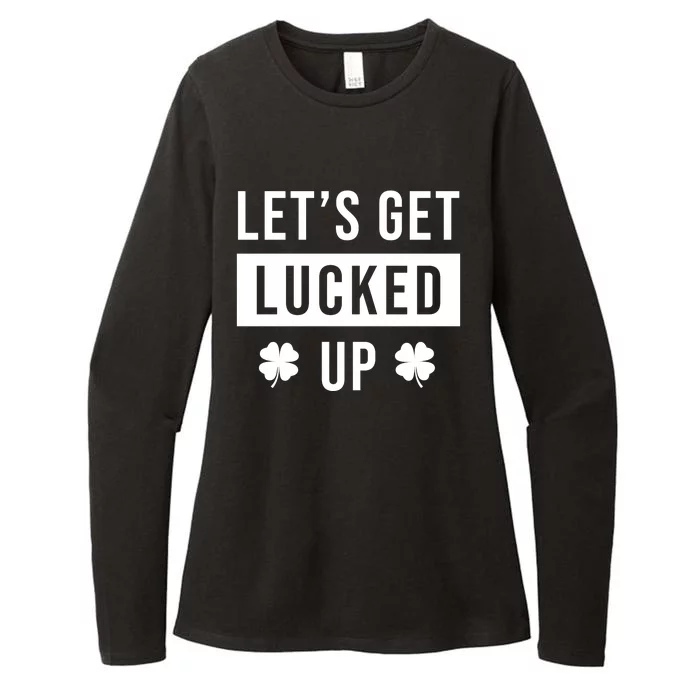 Lets Get Lucked Up Funny Irish St Patricks Day Womens CVC Long Sleeve Shirt