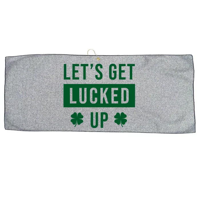 Lets Get Lucked Up Funny Irish St Patricks Day Large Microfiber Waffle Golf Towel