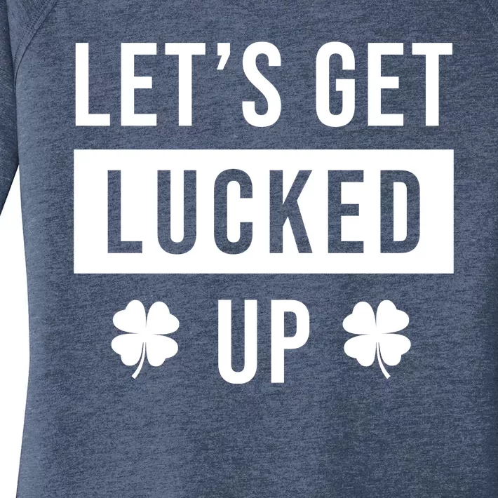 Lets Get Lucked Up Funny Irish St Patricks Day Women's Perfect Tri Tunic Long Sleeve Shirt