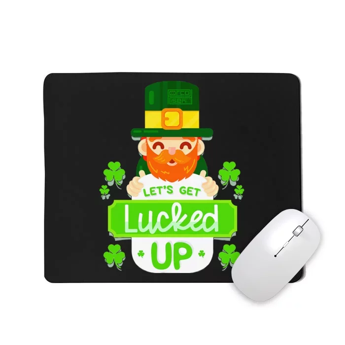 LET'S GET LUCKED UP LEPRECHAUN SAINT PATRICK'S DAY Mousepad