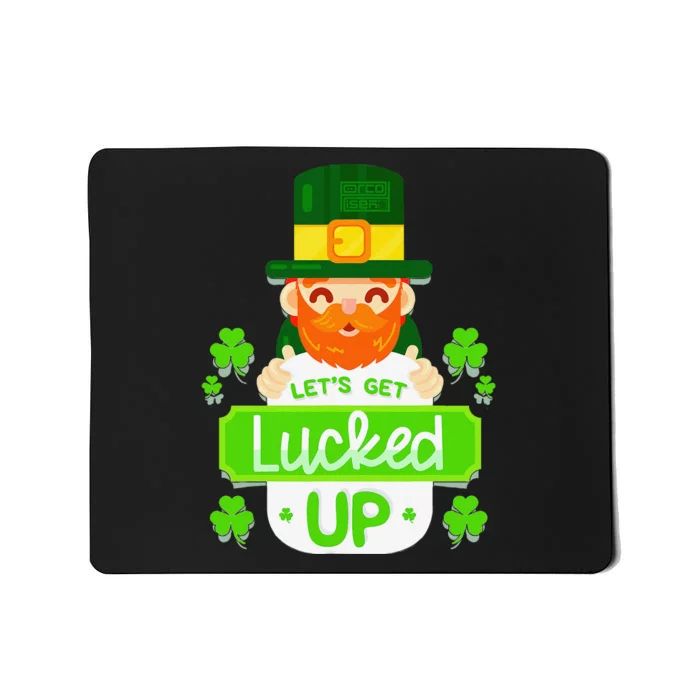 LET'S GET LUCKED UP LEPRECHAUN SAINT PATRICK'S DAY Mousepad