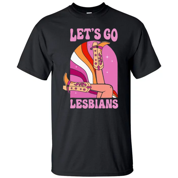 LetS Go Lesbians Lgbtq Lesbian Pride Month Tall T-Shirt