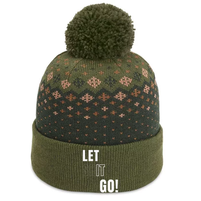 Let Go Let It Go Positive Motivation To Let Shit Go Whi The Baniff Cuffed Pom Beanie