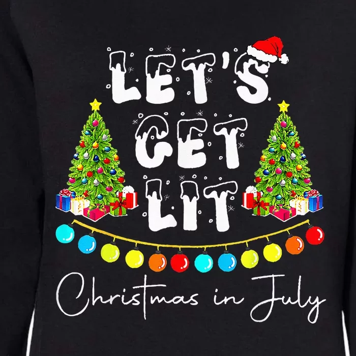 Lets Get Lit Christmas In July Santa Hat Xmas Tree Womens California Wash Sweatshirt