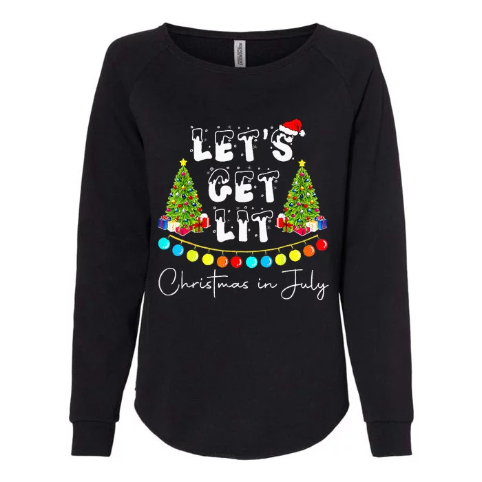 Lets Get Lit Christmas In July Santa Hat Xmas Tree Womens California Wash Sweatshirt