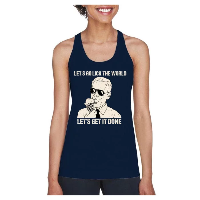 Let's Go Lick The World, Let's Get It Done Funny Joe Biden Women's Racerback Tank