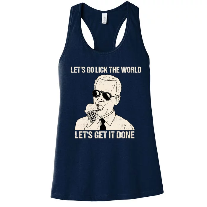 Let's Go Lick The World, Let's Get It Done Funny Joe Biden Women's Racerback Tank