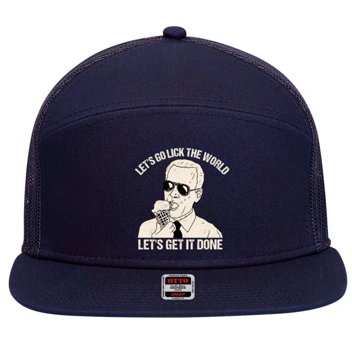 Let's Go Lick The World, Let's Get It Done Funny Joe Biden 7 Panel Mesh Trucker Snapback Hat