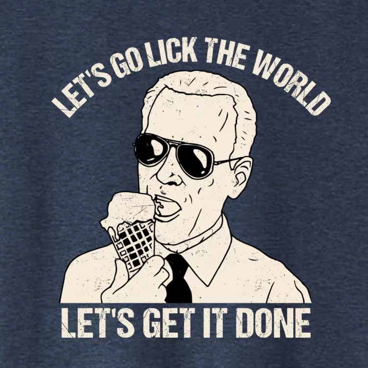 Let's Go Lick The World, Let's Get It Done Funny Joe Biden Women's Crop Top Tee