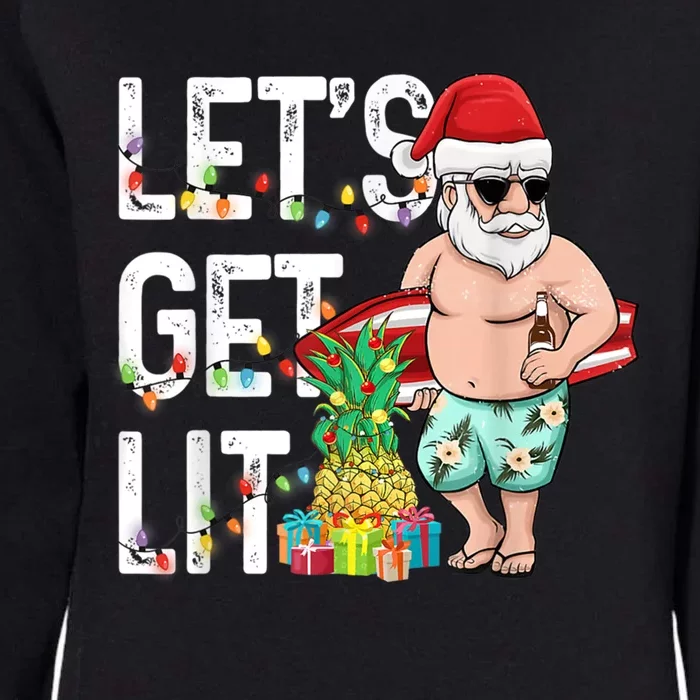 Let's Get Lit Christmas In July Funny Gift For Gift Womens California Wash Sweatshirt