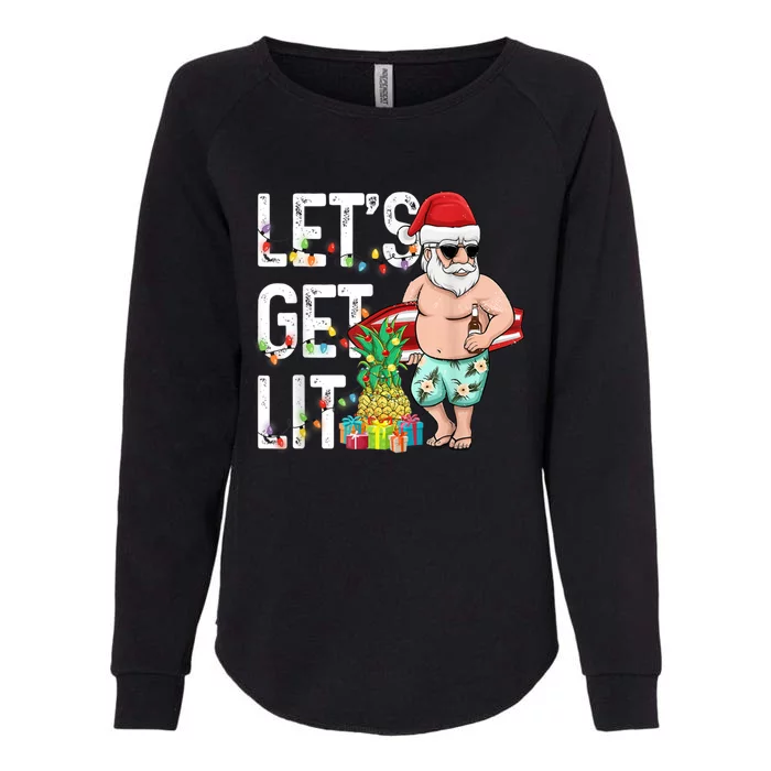 Let's Get Lit Christmas In July Funny Gift For Gift Womens California Wash Sweatshirt