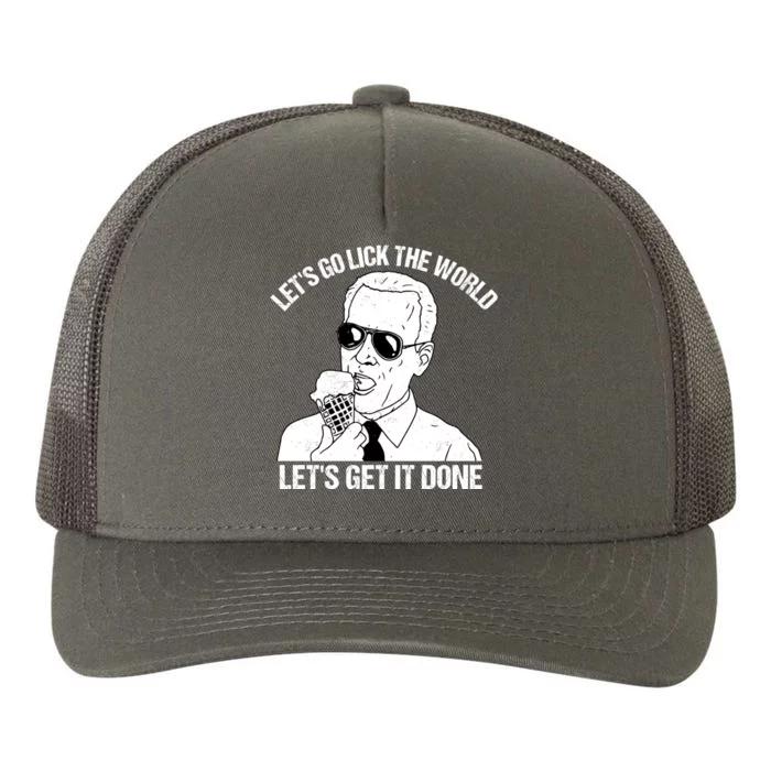 Let's Go Lick The World, Let's Get It Done Funny Joe Biden Yupoong Adult 5-Panel Trucker Hat