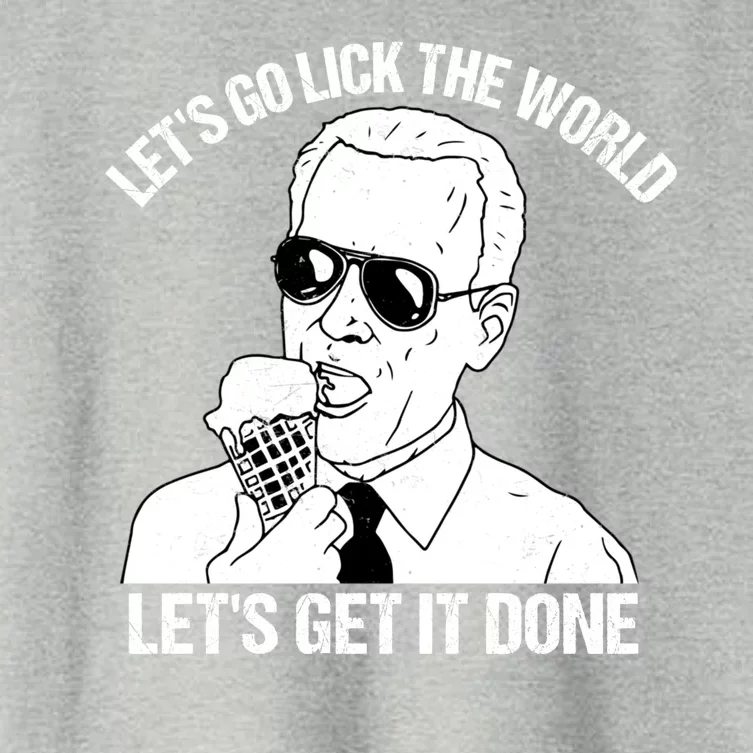 Let's Go Lick The World, Let's Get It Done Funny Joe Biden Women's Crop Top Tee