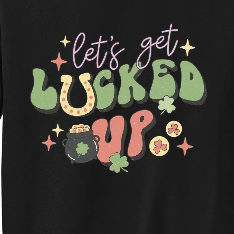 Lets Get Lucked Up Cute St Patricks Day Sweatshirt