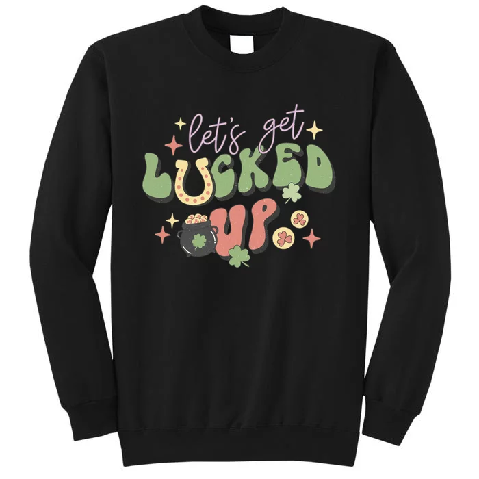 Lets Get Lucked Up Cute St Patricks Day Sweatshirt