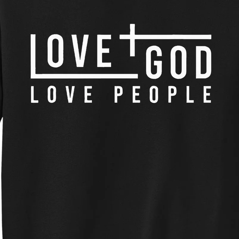 Love God Love People Tall Sweatshirt