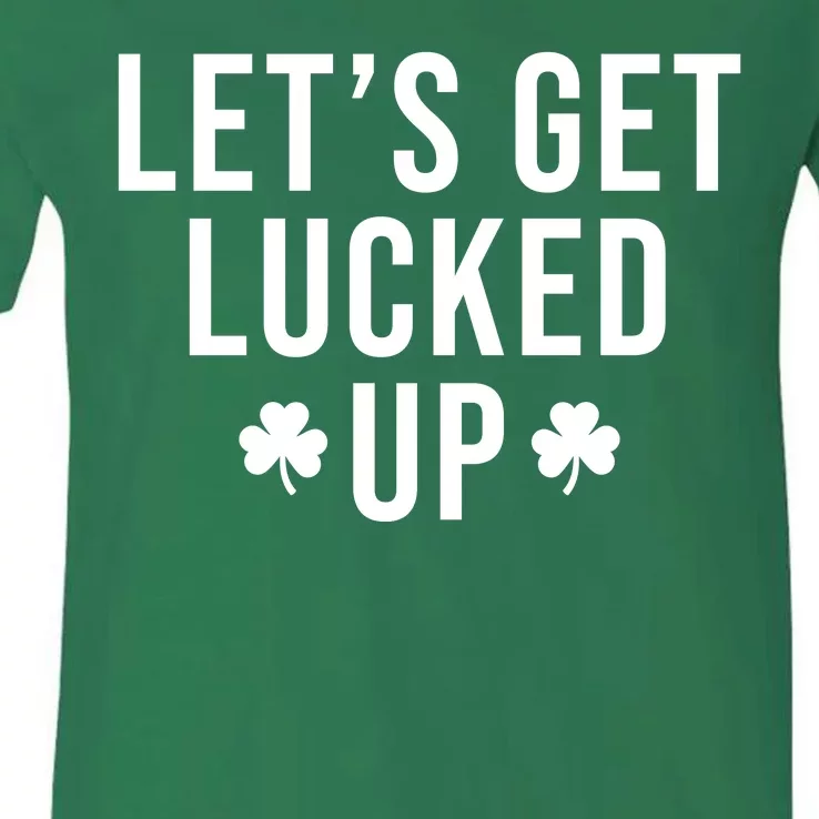 Lets Get Lucked Up St Patricks Day Funny V-Neck T-Shirt