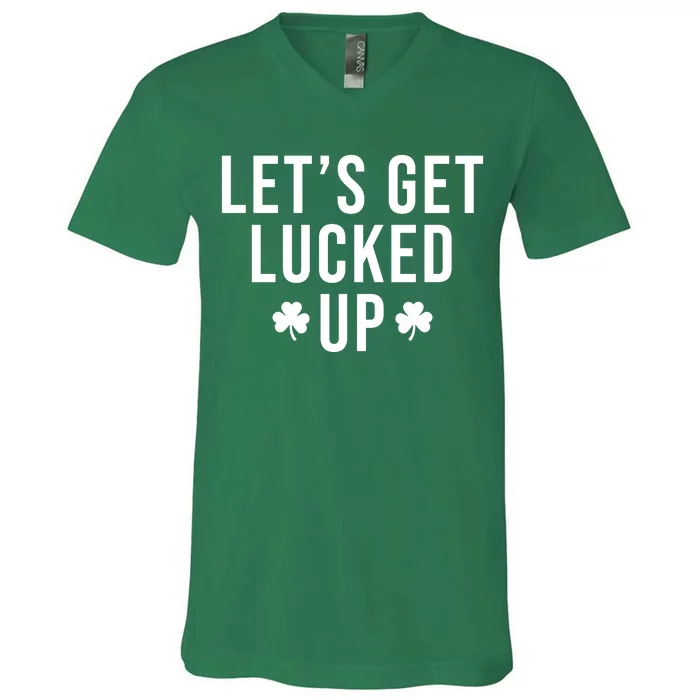 Lets Get Lucked Up St Patricks Day Funny V-Neck T-Shirt