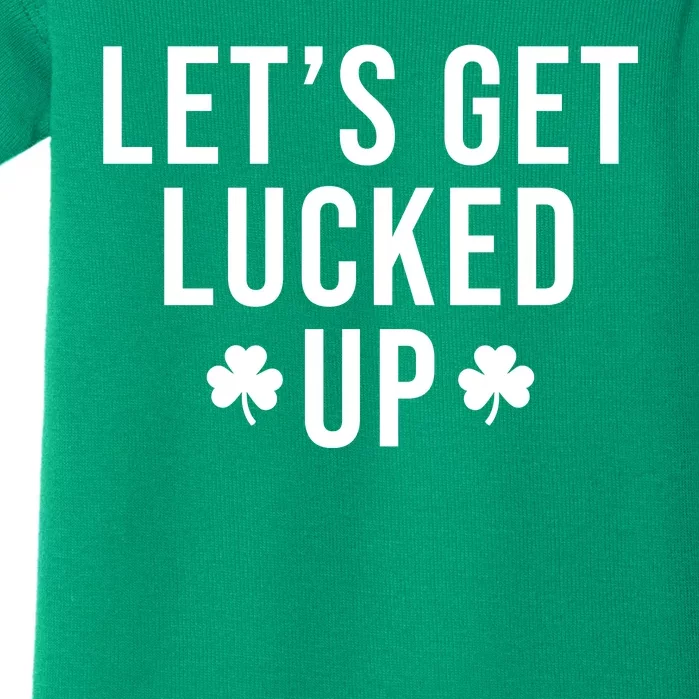 Lets Get Lucked Up St Patricks Day Funny Baby Bodysuit