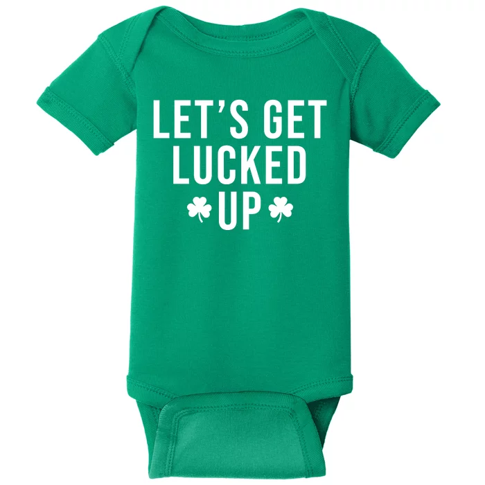 Lets Get Lucked Up St Patricks Day Funny Baby Bodysuit