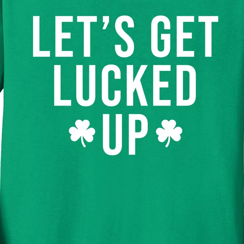 Lets Get Lucked Up St Patricks Day Funny Kids Long Sleeve Shirt