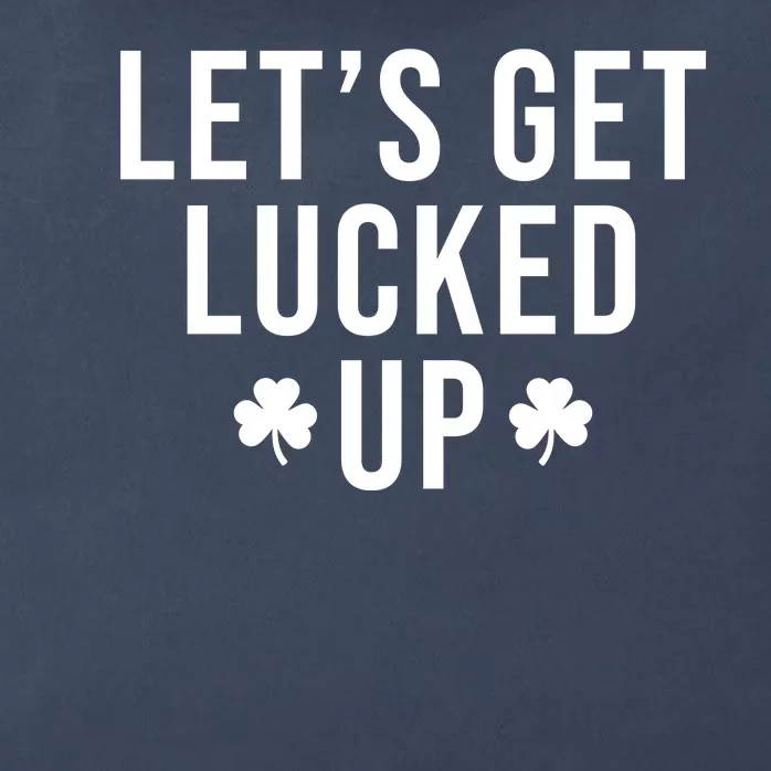 Lets Get Lucked Up St Patricks Day Funny Zip Tote Bag