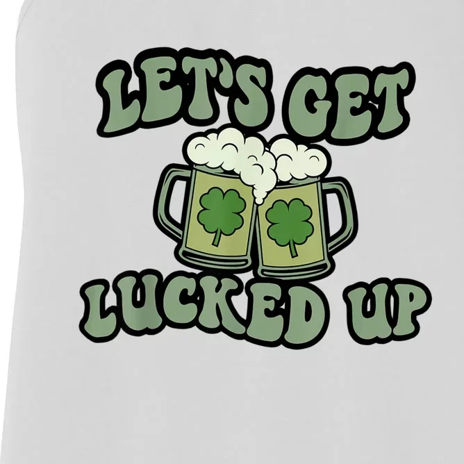 Lets Get Lucked Up Lucky Clovers St Patricks Day Beer Drink Women's Racerback Tank