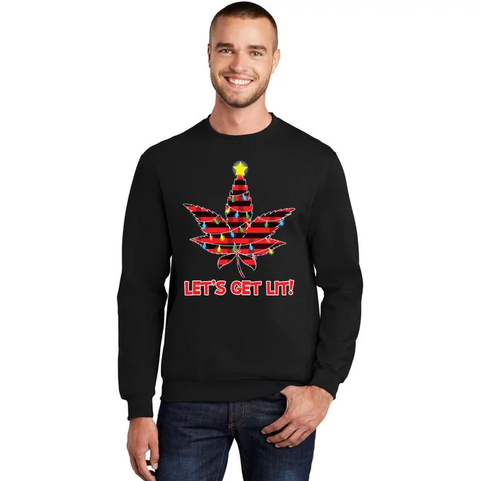 Lets Get Lit Christmas Marijuana Cannabis Weed Ugly Tall Sweatshirt