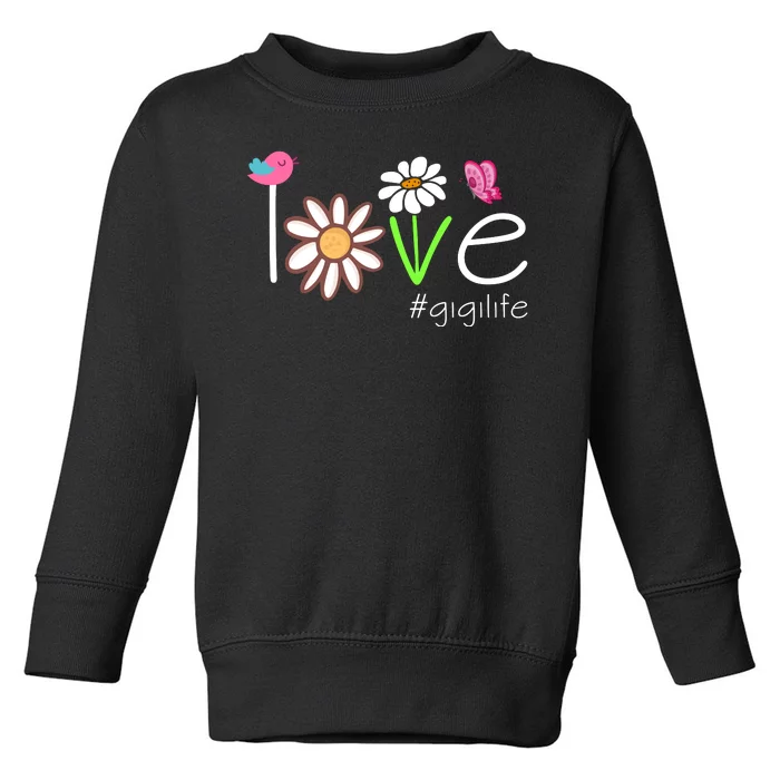 Love Gigi Life Cute Matching Family Toddler Sweatshirt