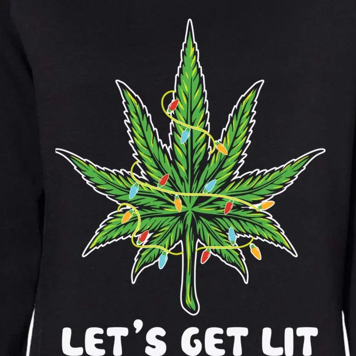 Let's Get Lit Christmas Cool Gift Funny Marijuana Leaf Weed Xmas Gift Womens California Wash Sweatshirt