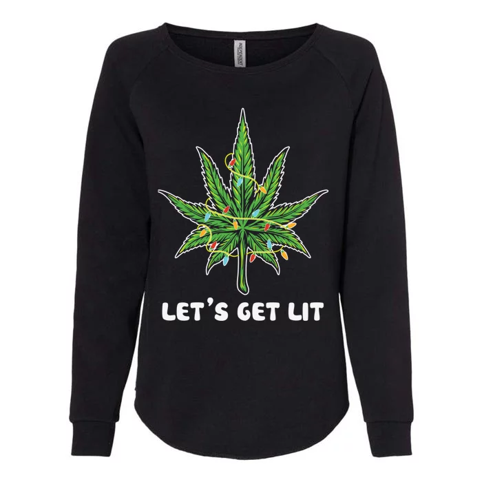 Let's Get Lit Christmas Cool Gift Funny Marijuana Leaf Weed Xmas Gift Womens California Wash Sweatshirt