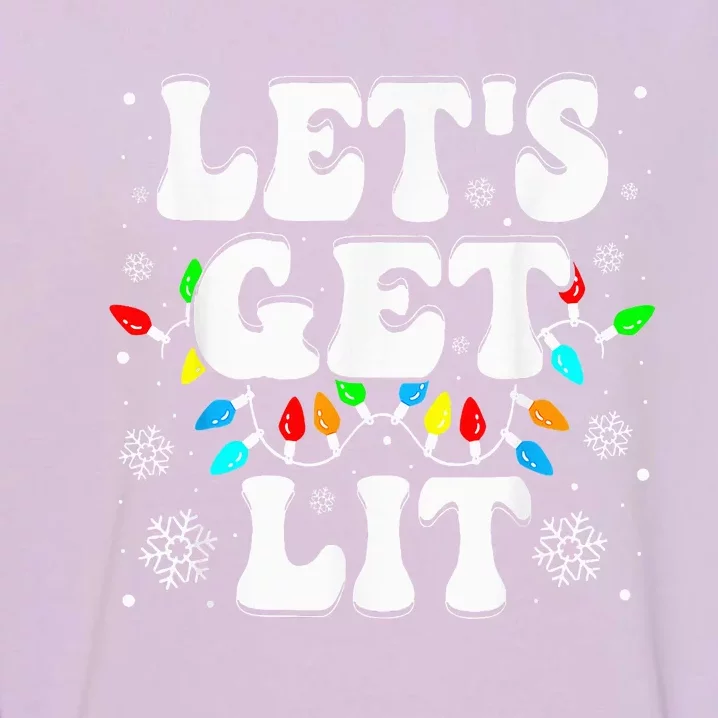 LetS Get Lit Funny Christmas Lights Xmas Pajamas Holiday Garment-Dyed Sweatshirt