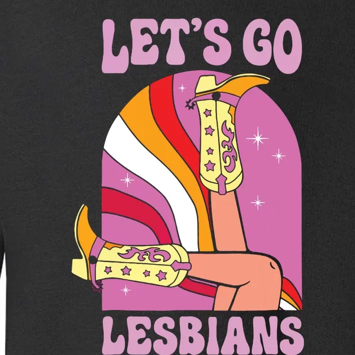 Lets Go Lesbians Lgbtq Lesbian Pride Month Cowgirl Toddler Sweatshirt