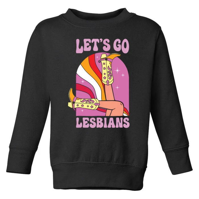 Lets Go Lesbians Lgbtq Lesbian Pride Month Cowgirl Toddler Sweatshirt