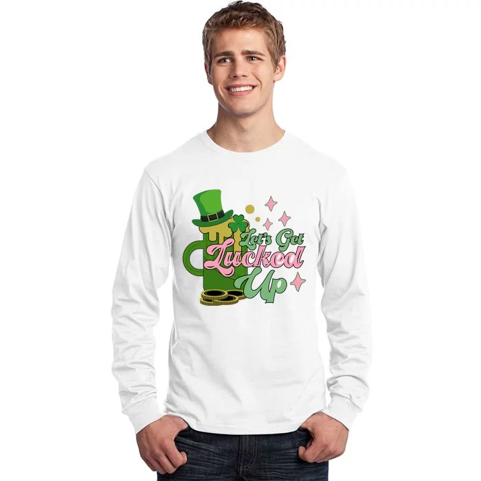 Let's Get Lucked Up St Patrick's Tall Long Sleeve T-Shirt