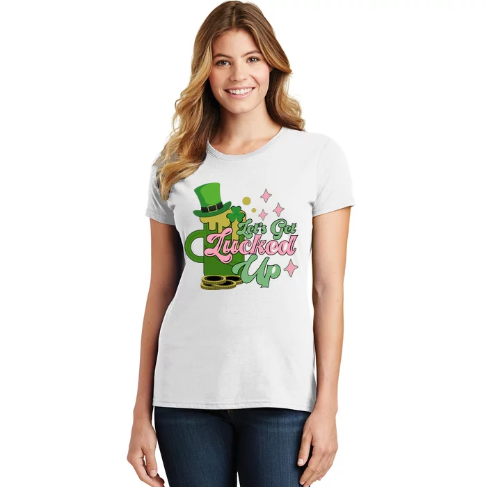 Let's Get Lucked Up St Patrick's Women's T-Shirt