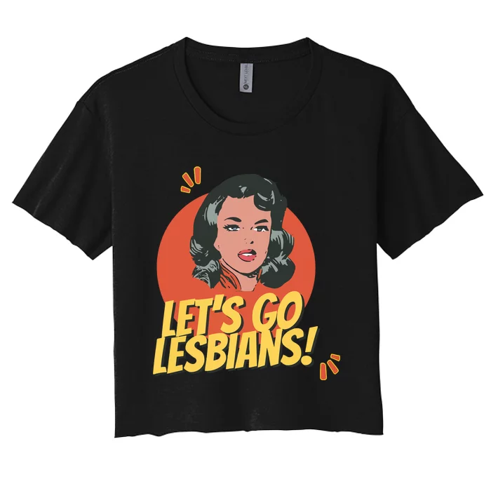 Lets Go Lesbians! Retro Lesbian Subtle Women's Crop Top Tee