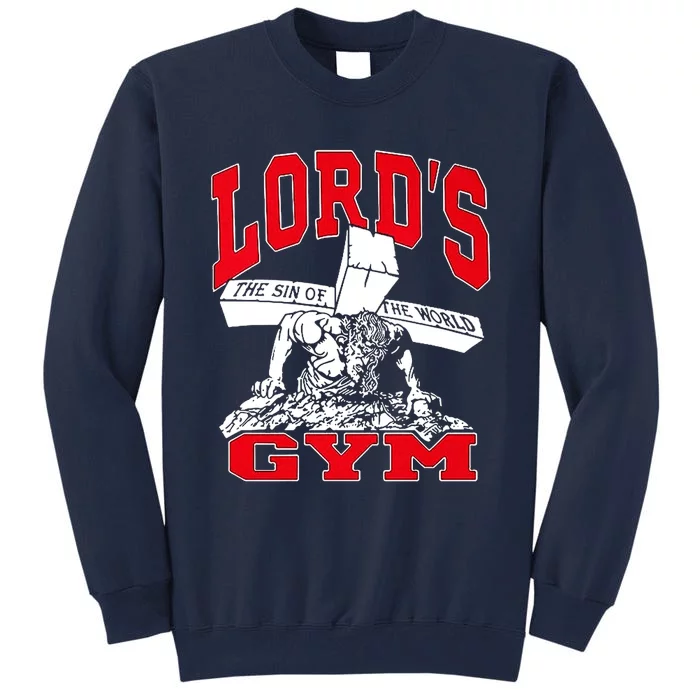 Lords Gym Lords The Sin Of World Jesus Tall Sweatshirt