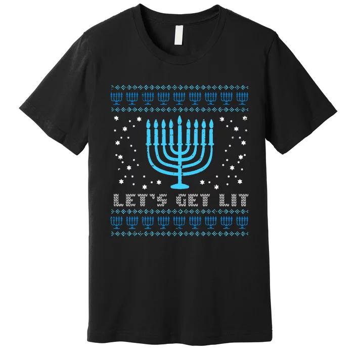 Lets Get Lit Ugly Hanukkah Menorah Chanukah Jew Premium T-Shirt